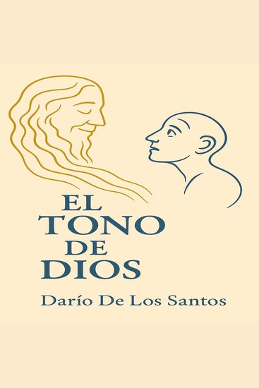 El Tono De Dios - Descubriendo Su Voz Más Allá de las Interpretaciones - cover