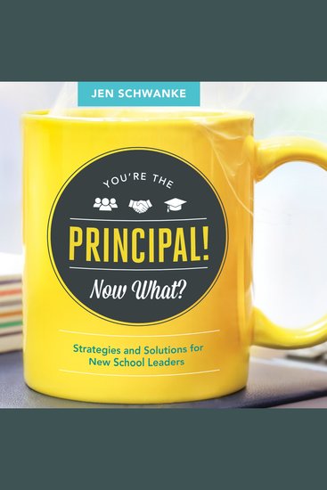 You're the Principal! Now What? - Strategies and Solutions for New School Leaders - cover