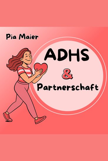 ADHS und Partnerschaft - Strategien für Liebe Verständnis und glückliche Beziehungen bei ADHS - cover