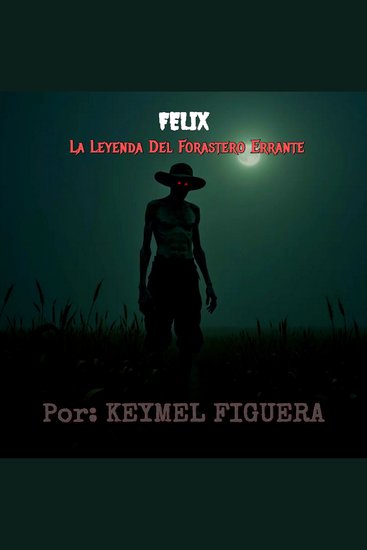 Felix - La Leyenda del Forastero Errante - cover