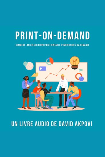 Print-On-Demand - Comment lancer son entreprise rentable d'impression à la demande - cover