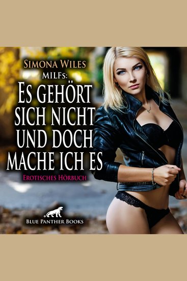 MILFs: Es gehört sich nicht und doch mache ich es Erotik Audio Story Erotisches Hörbuch - Scharf und reif - cover