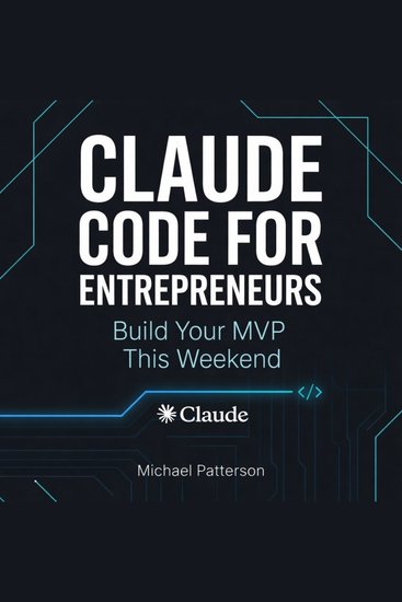 Claude Code for Entrepreneurs - Build Your MVP This Weekend - cover