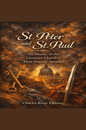 St Peter and St Paul: The History of the Christian Church’s Most Famous Apostles - cover