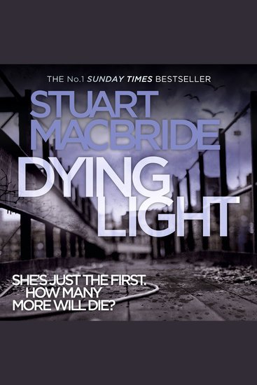 Dying Light: The second book of the No1 bestselling Scottish crime thriller Logan McRae detective series (Logan McRae Book 2) - cover