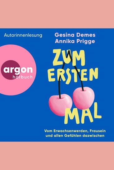 Zum ersten Mal - Vom Erwachsenwerden Frausein und allen Gefühlen dazwischen (Ungekürzte Lesung) - cover