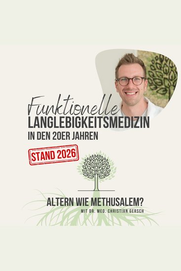 Funktionelle Langlebigkeitsmedizin in den 20er Jahren [Stand 2026] - Altern wie Methusalem? - cover