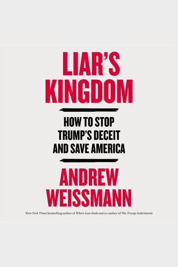 Liar's Kingdom - How to Stop Trump’s Deceit and Save America - cover