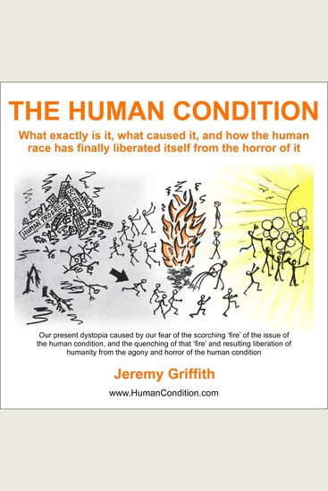 The Human Condition - What exactly is it what caused it and how the human race has finally liberated itself from the horror of it - cover