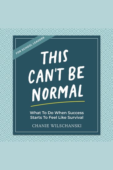 This Can't Be Normal - What To Do When Success Starts To Feel Like Survival - cover
