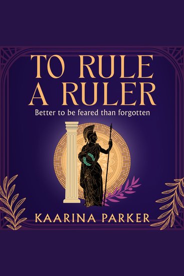 To Rule a Ruler - A captivating story of how Fulvia rose to power and defied the expectations of women in Ancient Rome (Book 2 of 2) - cover