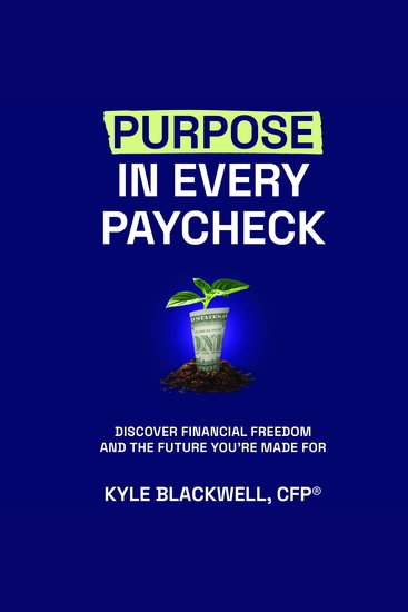Purpose in Every Paycheck - Discover Financial Freedom and the Future You're Made For - cover