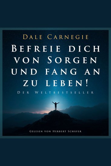 Befreie dich von Sorgen und fang an zu leben! - cover
