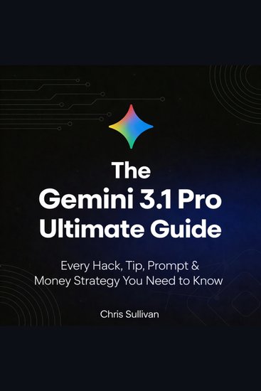 The Gemini 31 Pro Ultimate Guide - Every Hack Tip Prompt & Money Strategy You Need to Know - cover