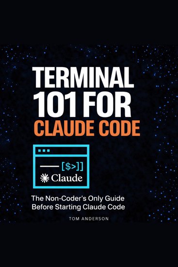 Terminal 101 for Claude Code - The Non-Coder's Only Guide Before Starting Claude Code - cover