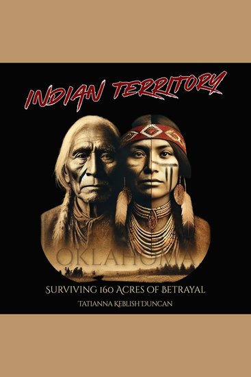 Indian Territory - Surviving 160 Acres of Betrayal - cover