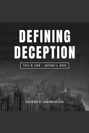 Defining Deception - Freeing the Church from the Mystical-Miracle Movement - cover