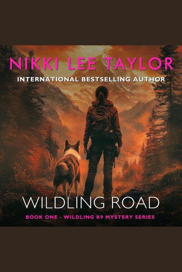 Wildling Road - Wildling K9 Mystery Series - cover