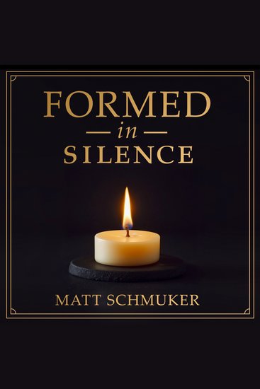 Formed in Silence - A Journey of Healing and Wholeness Through Attuning to God's Voice - cover