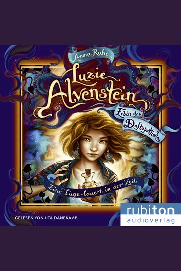 Luzie Alvenstein – Erbin der Duftapotheke (2) Eine Lüge lauert in der Zeit: - cover