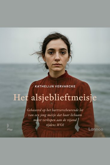 Het alsjeblieftmeisje - Gebaseerd op het hartverscheurende lot van een jong meisje dat haar lichaam moest verkopen aan de vijand tijdens WOI - cover