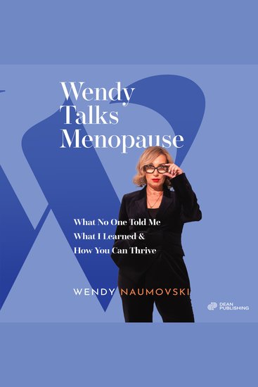 Wendy Talks Menopause - What No One Told Me What I Learned & How You Can Thrive - cover