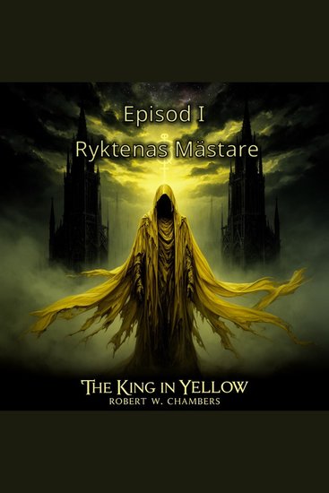 The King in Yellow - Episod I - Ryktenas Mästare - cover