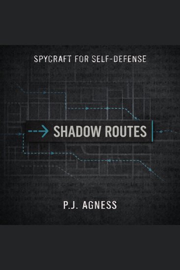 Shadow Routes - Part of the Spycraft for Self-Defense Series - cover
