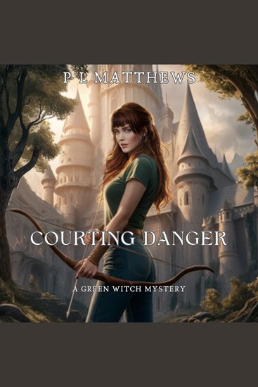 Courting Danger - A Green Witch Mystery - cover