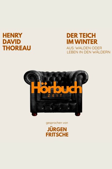 Der Teich im Winter Aus: Walden oder Leben in den Wäldern - Hörbuchzeit: Klassiker der Weltliteratur - cover