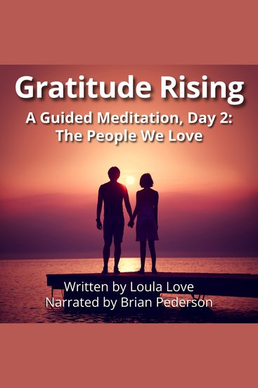 Gratitude Rising Day 2: A Guided Meditation - The People We Love - cover