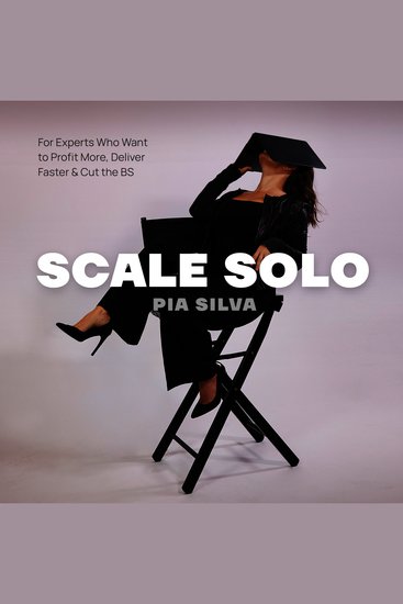 Scale Solo - For Experts Who Want to Profit More Deliver Faster and Cut the BS - cover