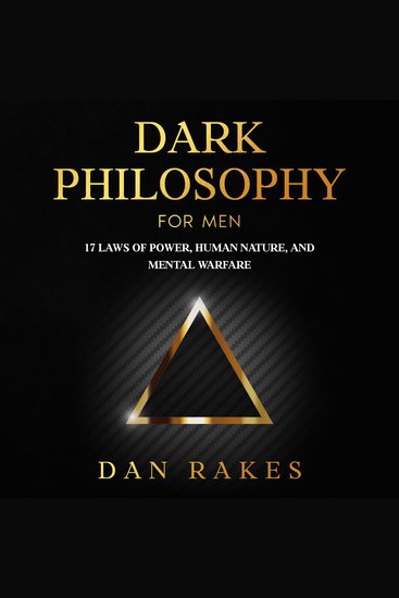 Dark Philosophy for Men - 17 Laws of Power Human Nature and Mental Warfare - cover