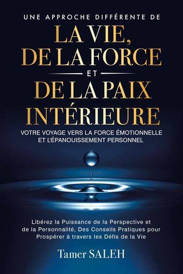Une Approche Différente de la Vie de la Force et de la Paix Intérieure - Votre Voyage vers la Force Émotionnelle et l'Épanouissement Personnel Libérez la Puissance de la Perspective et de la Personnalité - cover