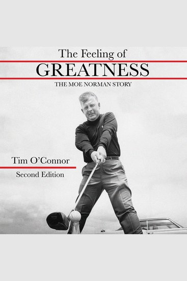 The Feeling of Greatness - The Moe Norman Story - cover