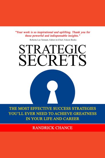 Strategic Secrets - The Most Effective Success Strategies You’ll Ever Need to Achieve Greatness in Your Life and Career - cover