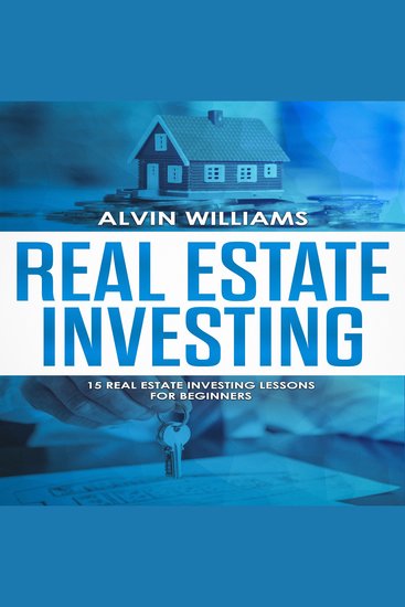 Real Estate Investing: 15 Real Estate Investing Lessons for Beginners - cover
