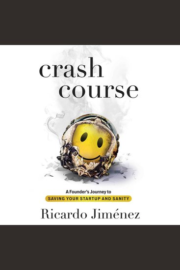 Crash Course - A Founder's Journey to Saving Your Startup and Sanity - cover
