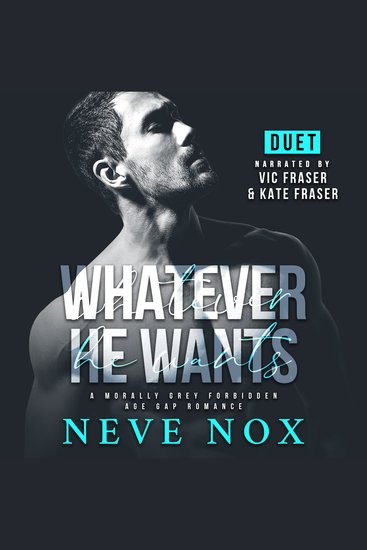 Whatever He Wants - A Morally Grey Forbidden Age Gap Romance - cover