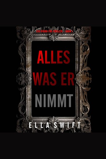 Alles was er nimmt (Ein Vivian-Fox-Thriller – Band 1) - Erzählerstimme digital synthetisiert - cover