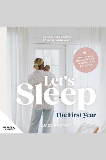 Let's Sleep - The First Year - the complete guide to do it your way - cover