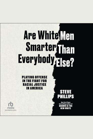 Are White Men Smarter Than Everybody Else? - Playing Offense in the Fight for Racial Justice in America - cover