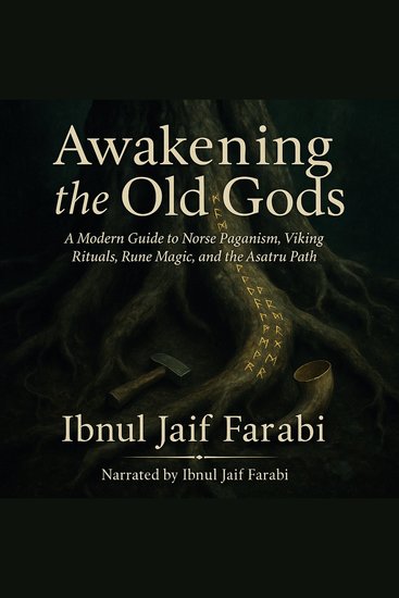 Awakening the Old Gods - A Modern Guide to Norse Paganism Viking Rituals Rune Magic and the Asatru Path - cover