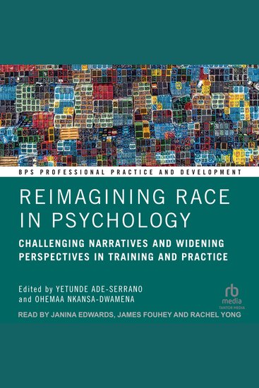 Reimagining Race in Psychology - Challenging Narratives and Widening Perspectives in Training and Practice - cover