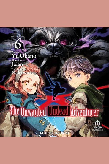 The Unwanted Undead Adventurer - Volume 6 - cover