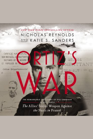 Ortiz's War - The Allies' Secret Weapon Against the Nazis in France - cover