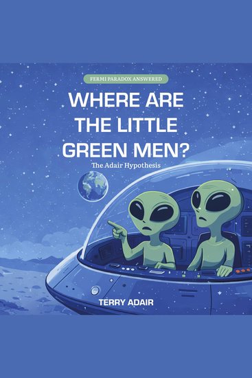 Where Are the Little Green Men? - The Adair Hypothesis - cover