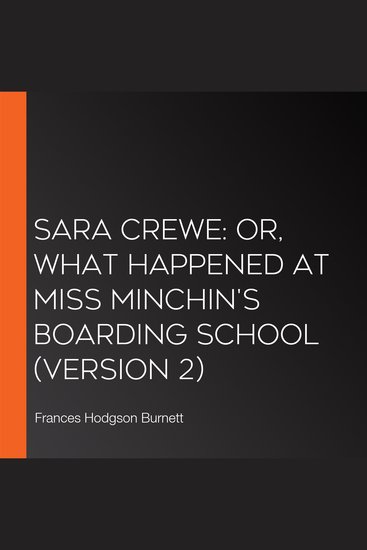 Sara Crewe: or What Happened at Miss Minchin's Boarding School (version 2) - cover