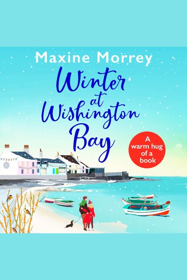 Winter at Wishington Bay - A heartwarming uplifting romance from Maxine Morrey - cover