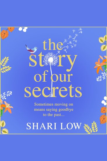 The Story of Our Secrets - An emotional uplifting new novel from Shari Low - cover